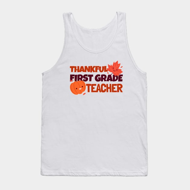 Thankful First Grade Teacher Tank Top by Mountain Morning Graphics